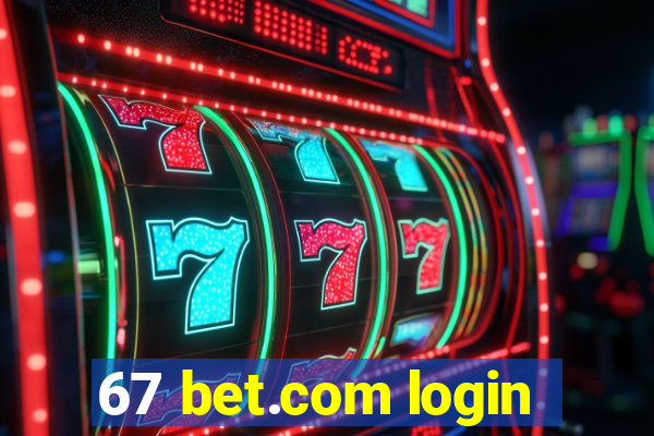 67 bet.com login